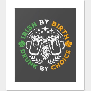 Irish By Birth Drunk By Choice St. Patrick's Day Posters and Art